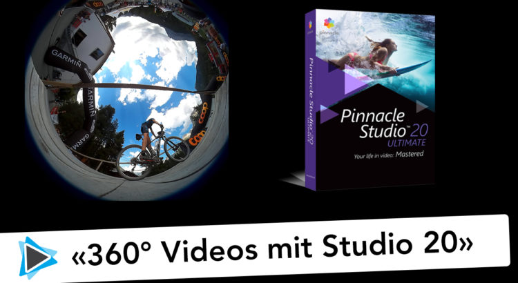 Neu in Pinnacle Studio 20 Deutsch 360 Grad Videos erstellen Video Tutorial